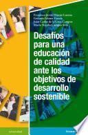 Desafíos para una educación de calidad ante los objetivos de desarrollo sostenible