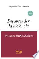 Desaprender La Violencia