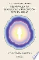 Desarrolla tu sensibilidad y percepción sutil en 21 días