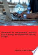 Desarrollo de componentes software para el manejo de dispositivos (drivers). UF1287.