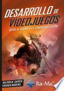 Desarrollo de Videojuegos. Desde el diseño a la comercialización