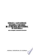 Desarrollo histórico de la violencia institucional en Guatemala