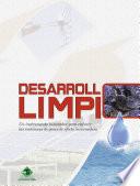 Desarrollo limpio. Un instrumento innovador para reducir las emisiones de gases de efecto invernadero