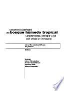 Desarrollo sustentable del bosque húmedo tropical