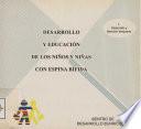 Desarrollo y educación de los niños y niñas con espina bífida (volumen I). Desarrollo y atención temprana y La escuela infantil (volumen II)