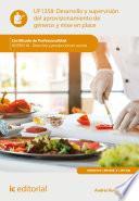 Desarrollo y supervisión del aprovisionamiento de géneros y mise en place. HOTR0110