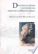 DESASTRES NATURALES Y OCUPACIÓN DEL TERRITORIO EN HISPANOAMÉRICA