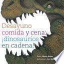 Desayuno, comida y cena: ¡dinosaurios en cadena!