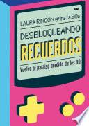 Desbloqueando recuerdos