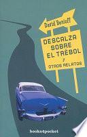 Descalza sobre el trébol y otros relatos