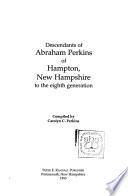 Descendants of Abraham Perkins of Hampton, New Hampshire