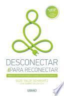 Desconectar para reconectar
