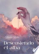 Descosiendo el alba