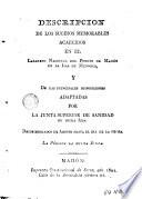 Descripción de los sucesos memorables acaecidos en el Lazareto Nacional del Puerto de Mahón ... y de las principales disposiciones adoptadas por la Junta Superior de Sanidad desde mediados de Agosto hasta el día la fecha