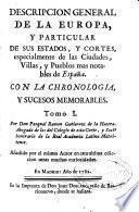 Descripcion General de la Europa y particular de sus Estados... y pueblos más notables de España