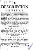 Descripcion general para escrivir a todas las ciudades de España, villas, y lugares mas remotos de ella, reynos y potencias estrangeras