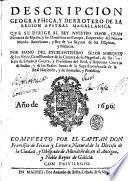 Descripcion geographica, y derrotero de la region Austral Magallanica. Que se dirige al rey nuestro señor, ... Por mano del excelentissimo señor marques de los Velez, ... Compuesto por el capitan don Francisco de Seixas y Lovera, ..