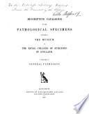 Descriptive Catalogue of the Pathological Specimens Contained in the Museum of The Royal College of Surgeons of England: General Pathology