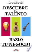 Descubre tu talento, hazlo tu negocio Versión PDF