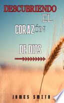 Descubriendo el corazón de Dios