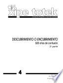 Descubrimiento o encubrimiento, 500 años de confusión, segunda parte (Xipe totek 4)