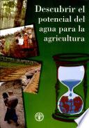 Descubrir el potencial del agua para la agricultura