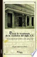 Desde La Trastienda de La Medicina del Siglo XX (La Parafernalia En La Medicina del Siglo Pasado)