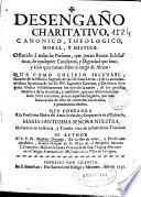 Desengaño charitativo, canonico, theologico, moral, y mistico