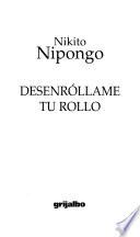 Desenróllame tu rollo