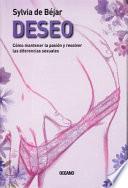 Deseo: Como Mantener la Pasion y Resolver las Diferencias Sexuales = Desire