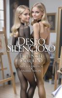 Deseo Silencioso: El Pincel Dorado | Novela Erótica