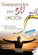 Desesperados por su unción