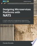 Designing Microservices Platforms with NATS