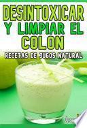 DESINTOXICAR Y LIMPIAR EL COLON Recetas de Jugos Natural