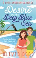 Desire and the Deep Blue Sea