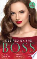 Desired By The Boss: Behind the Billionaire's Guarded Heart / Behind Boardroom Doors / His Secretary's Little Secret