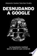 Desnudando a Google