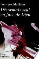 Désormais seul en face de Dieu