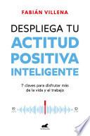 Despliega tu actitud positiva inteligente