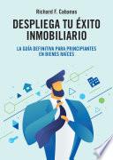 Despliega tu éxito inmobiliario