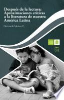 Después de la lectura: Aproximaciones críticas a la literatura de nuestra América Latina