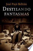 Destilando fantasmas