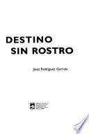 Destino sin rostro