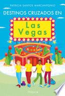 Destinos cruzados en Las Vegas