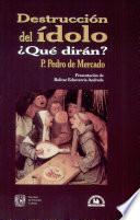 Destrucción del ídolo Qué dirán?