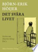 Det svåra livet : en berättelse om Martin Skoog