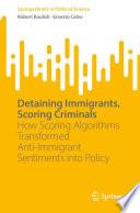 Detaining Immigrants, Scoring Criminals