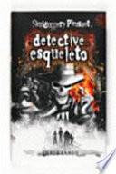 Detective Para Morirse (Detective Esqueleto)