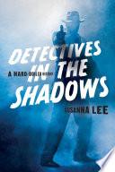 Detectives in the Shadows