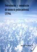 Determinación y comunicación del Sistema de Gestión Ambiental. UF1944.